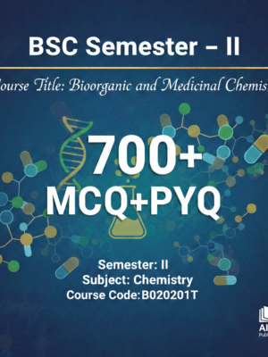 B.Sc. 2nd Semester – Chemistry Question Bank (Paper Code: B020201T| Bioorganic and Medicinal Chemistry) 700+ MCQs | MCQ PDF Notes