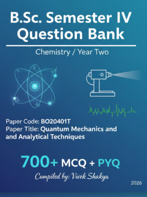 B.Sc. 4th Semester – Chemistry Question Bank (Paper Code: BO20401T| Quantum Mechanics and Analytical Techniques) 700+ MCQs | MCQ PDF Notes