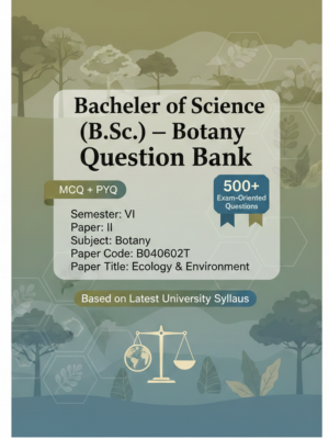 B.Sc. 6th Semester Botany (Paper II) Ecology & Environment Question Bank (B040602T) | MCQ + PYQ | 500+ Questions