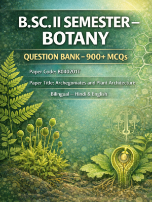 B.Sc. II Semester Botany Question Bank (B040201T) Hindi & English (Bilingual) | 900+ MCQs + PYQs | 352 Pages NEP-Based MCQ PDF Notes