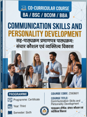 B.A. / B.Sc. / B.Com. / B.B.A. 6th Semester – Co-Curricular Course (Course Code: Z060601 | Communication Skills and Personality Development) | Question Bank & Notes